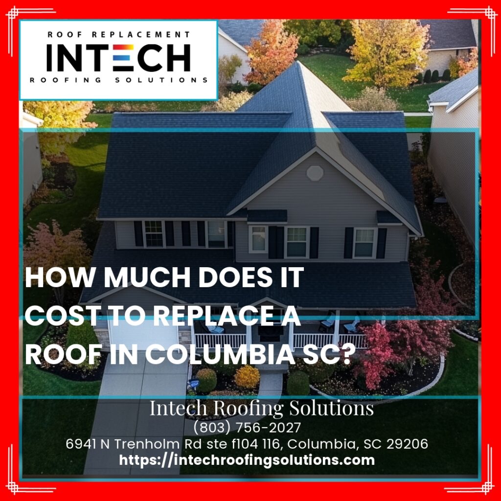 How much does it cost to replace a roof in Columbia SC?
